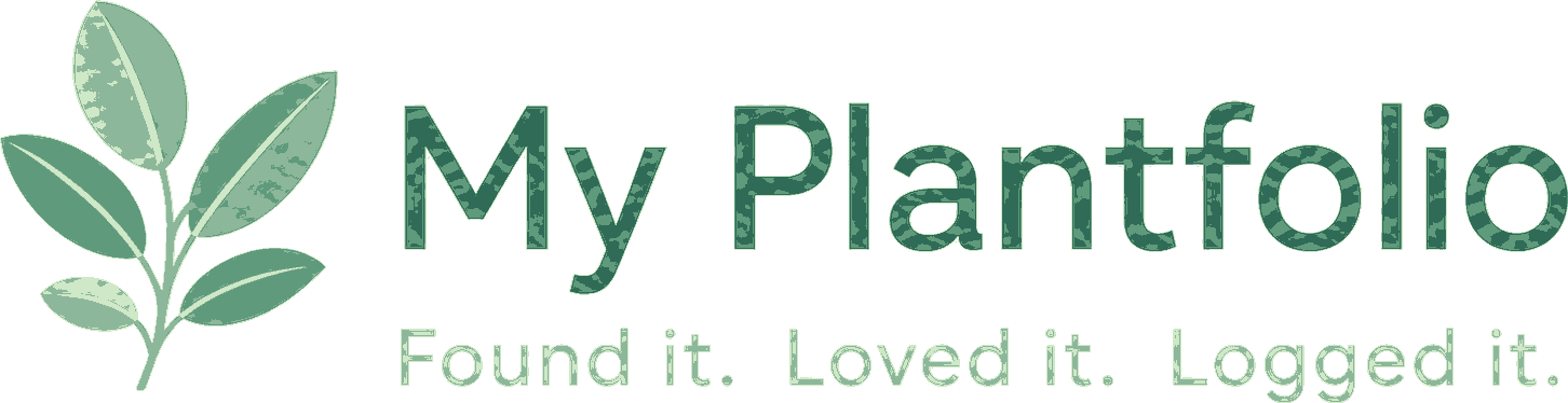 My Plantfolio — Found it. Loved it. Logged it.